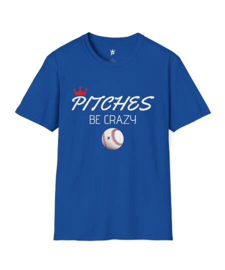 PITCHES BE CRAZY