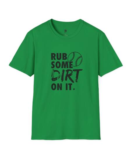 RUB SOME DIRT ON IT
