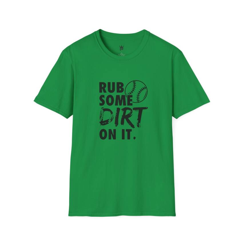 RUB SOME DIRT ON IT