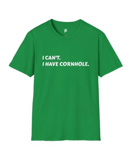I CAN'T. I HAVE CORNHOLE.